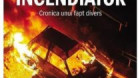 Lansare de carte: Stelian Tănase – „Marele incendiator”