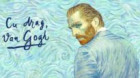 “Cu drag, Van Gogh” – primul film din lume pictat în întregime!